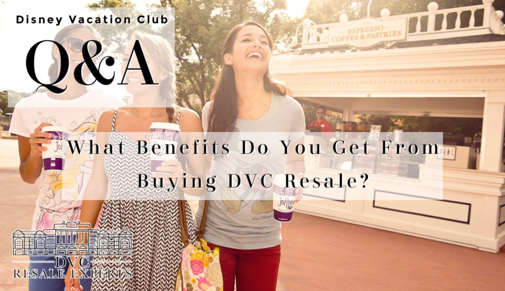 What Benefits Do You Get From Buying DVC Resale