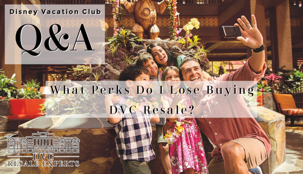 What Perks Do I Lose Buying DVC Resale